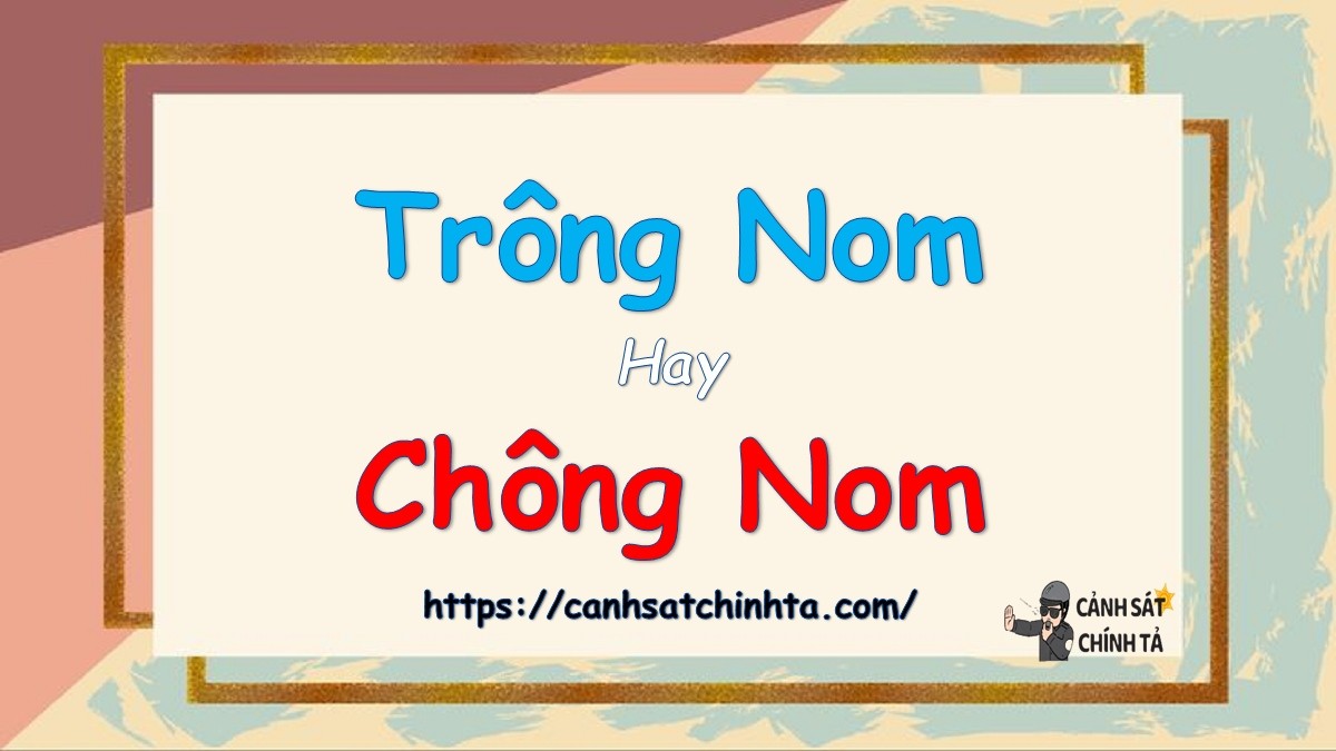 Ý nghĩa và cách dùng từ đúng chính tả